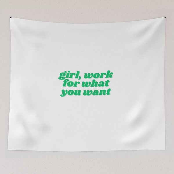 Item preview, girl, work for what you want designed and sold by ChiWellness Shop.