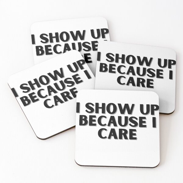 Item preview, I show up because I care designed and sold by ChiWellness Shop.
