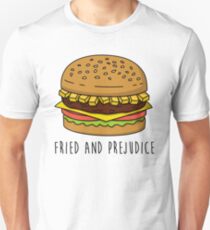 Fried and Prejudice Unisex T-Shirt