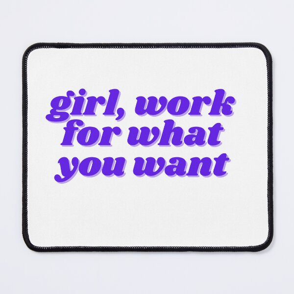 Item preview, girl, work for what you want designed and sold by ChiWellness Shop.