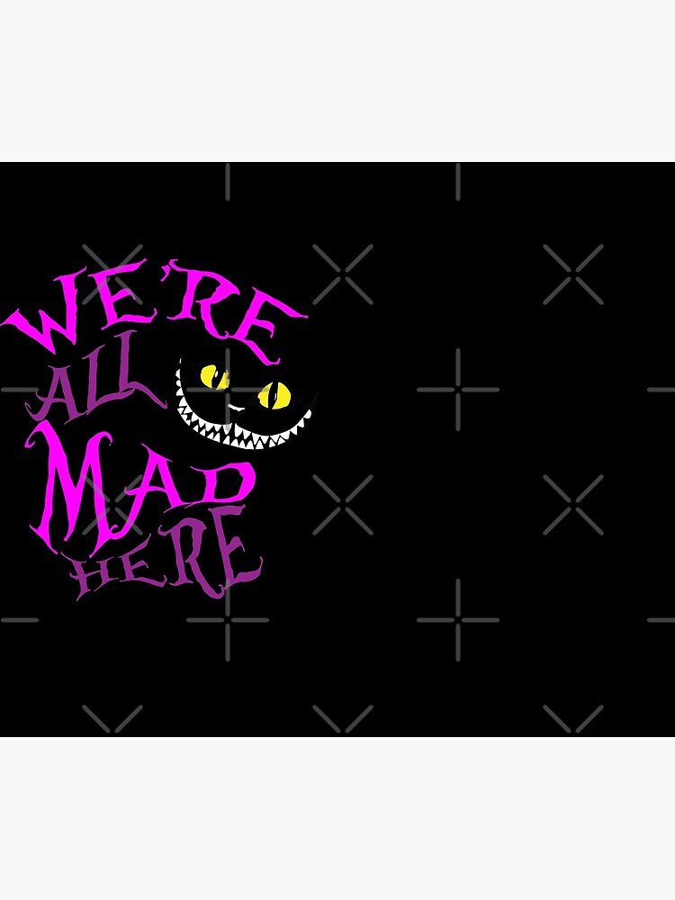 We're All Mad Here Cheshire Cat by dmanalili