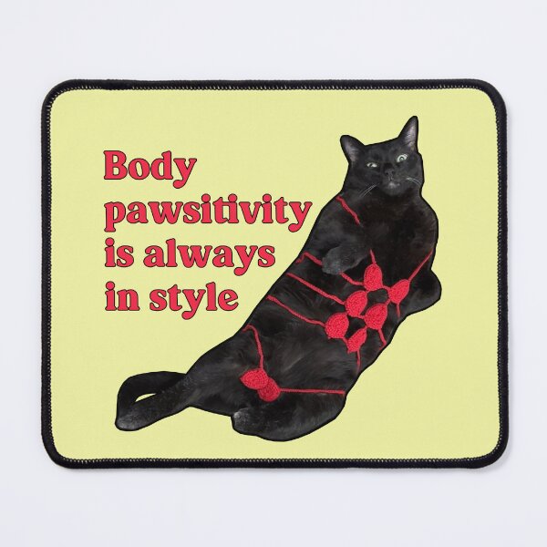 Item preview, Body pawsitivity is always in style designed and sold by MannyShop.