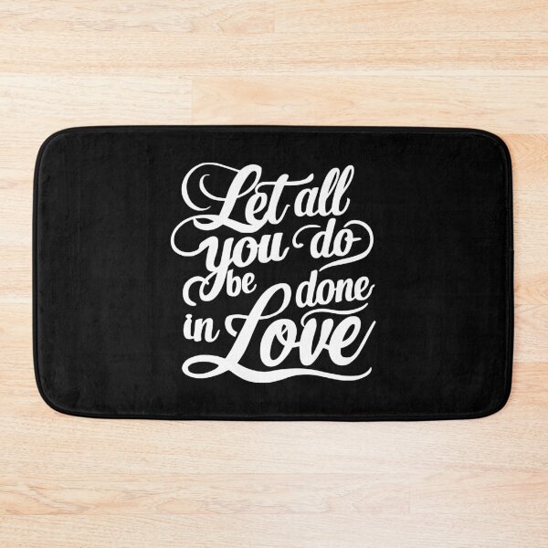 Item preview, Let All You Do Be Done In love! White And Black Bible Verse designed and sold by PMCreative.