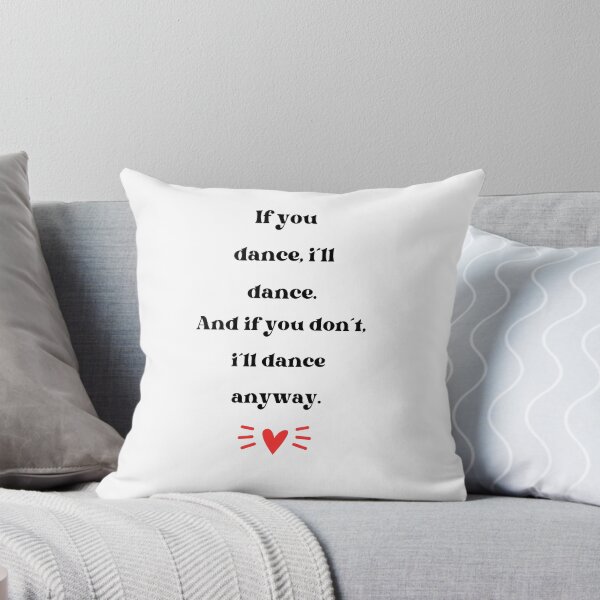 Item preview, If You Dance I´ll Dance And If You Don´t I´ll Dance Anyway Aesthetic Song Quote designed and sold by Maviartig.