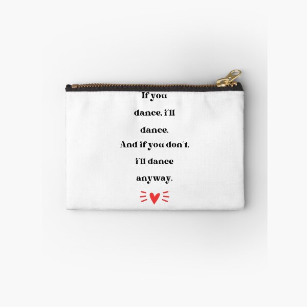 Item preview, If You Dance I´ll Dance And If You Don´t I´ll Dance Anyway Aesthetic Song Quote designed and sold by Maviartig.