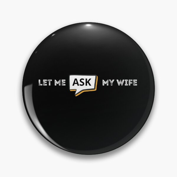 Item preview, Let me ask my wife, funny gifts for married men, speech bubble designed and sold by alczar.