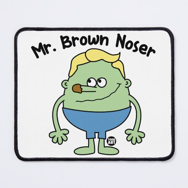 Item preview, Mr. Brown Noser designed and sold by TODD GOLDMAN.