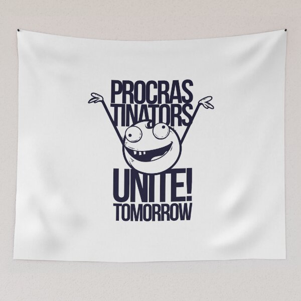 Item preview, Procrastinators Unite Tomorrow" Graphic Tee designed and sold by DarkEmporium20.