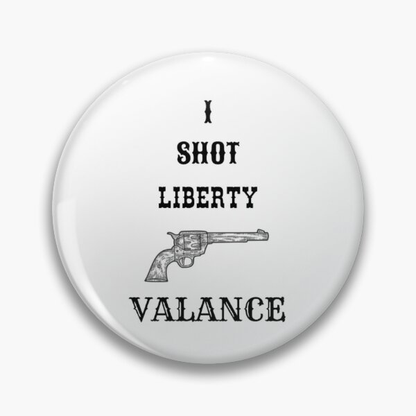 Item preview, I SHOT LIBERTY VALANCE designed and sold by javitennis.