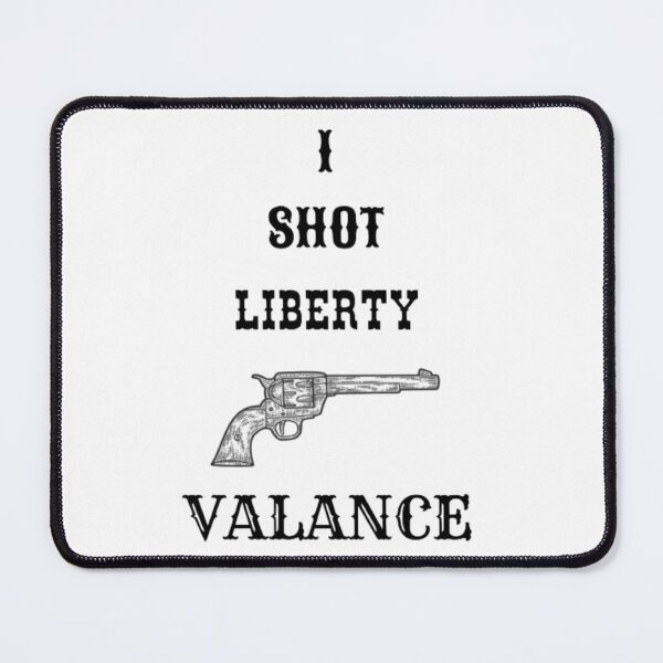 Item preview, I SHOT LIBERTY VALANCE designed and sold by javitennis.
