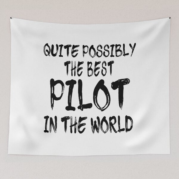Item preview, Quite Possibly The Best Pilot In The World designed and sold by GoJobs.