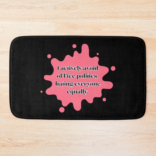 Item preview, I actively avoid office politics, hating everyone equally. designed and sold by UnCoverDesign.