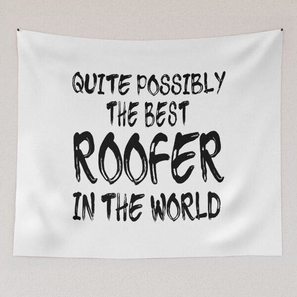 Item preview, Quite Possibly The Best Roofer In The World designed and sold by GoJobs.