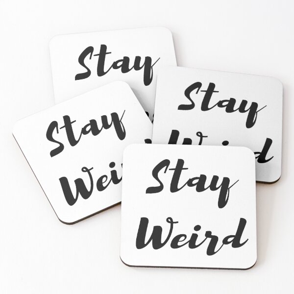 Item preview, Stay Weird designed and sold by baronessjack.