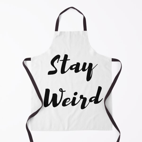 Item preview, Stay Weird designed and sold by baronessjack.