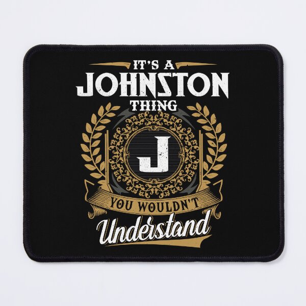 Item preview, It Is A Johnston Thing You Wouldnt Understand  designed and sold by Huck-me.