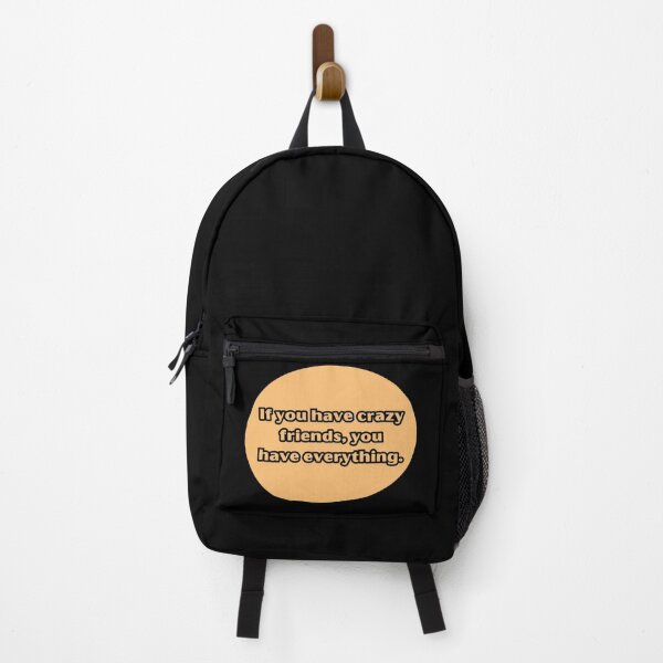 Item preview, If you have crazy friends, you have everything. designed and sold by UnCoverDesign.