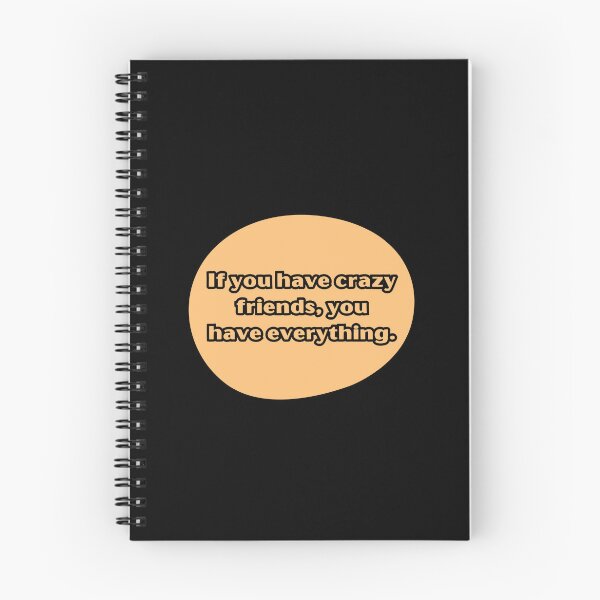Item preview, If you have crazy friends, you have everything. designed and sold by UnCoverDesign.