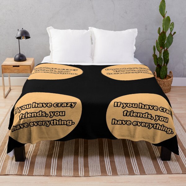 Item preview, If you have crazy friends, you have everything. designed and sold by UnCoverDesign.