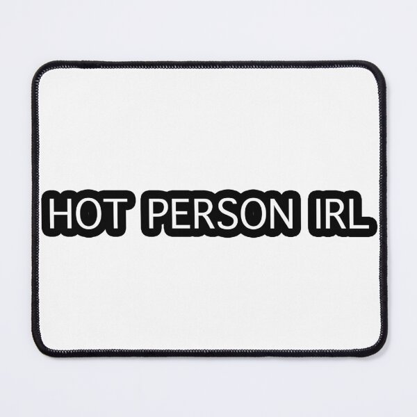 Item preview, Hot Person IRL designed and sold by Gotta Escape.