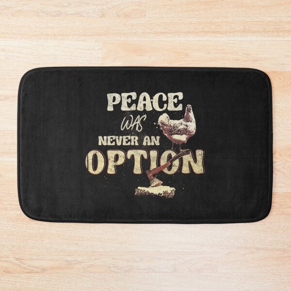 Item preview, Peace Was Never An Option - Funny ChickenMeme designed and sold by DragonScar.