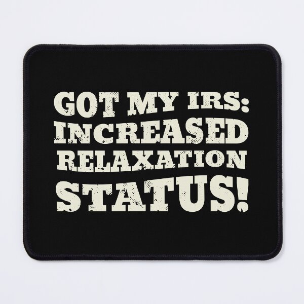 Item preview, Got My IRS: Increased Relaxation Status Retired Accountant designed and sold by DomTeesHaven.