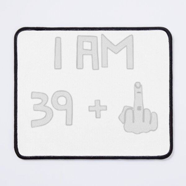 Item preview, I Am 39 Plus One, 40th Birthday, 40 Year Old  designed and sold by Twistedpairs.