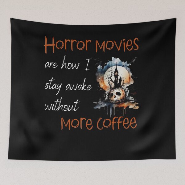 Item preview, Horror movies are how I stay awake without more coffee. - Horror Movie Lover designed and sold by Dominika Bednarska.