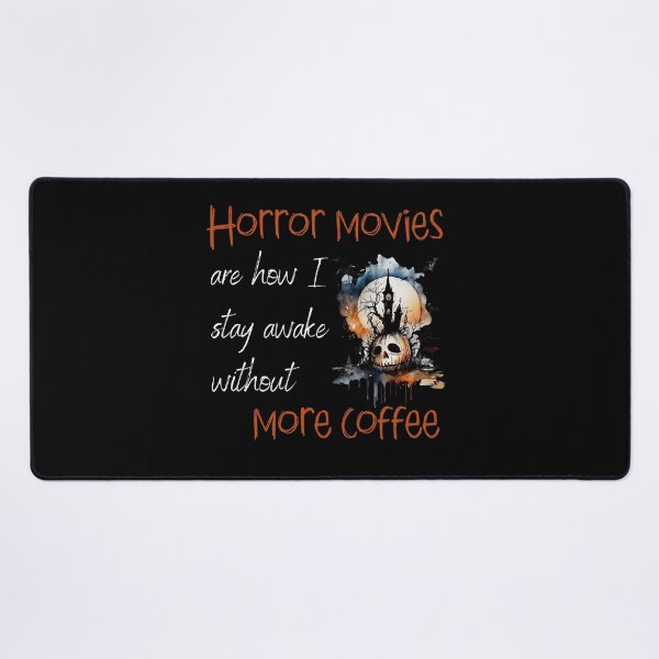 Item preview, Horror movies are how I stay awake without more coffee. - Horror Movie Lover designed and sold by Dominika Bednarska.