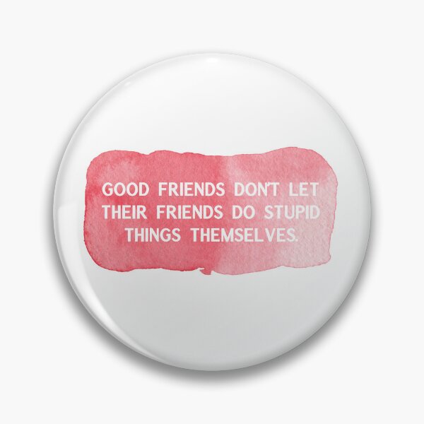 Item preview, Good friends don't let their friends do stupid things themselves   designed and sold by UnCoverDesign.
