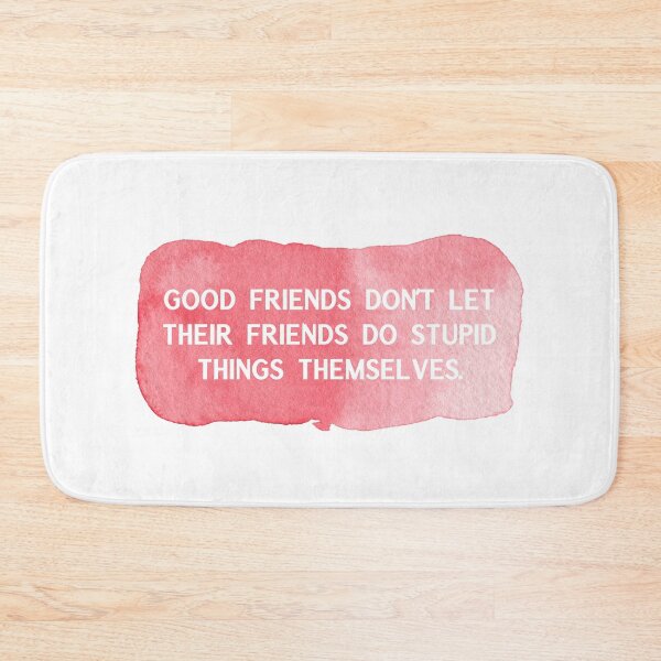 Item preview, Good friends don't let their friends do stupid things themselves   designed and sold by UnCoverDesign.