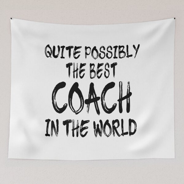 Item preview, Quite Possibly The Best Coach In The World designed and sold by GoJobs.