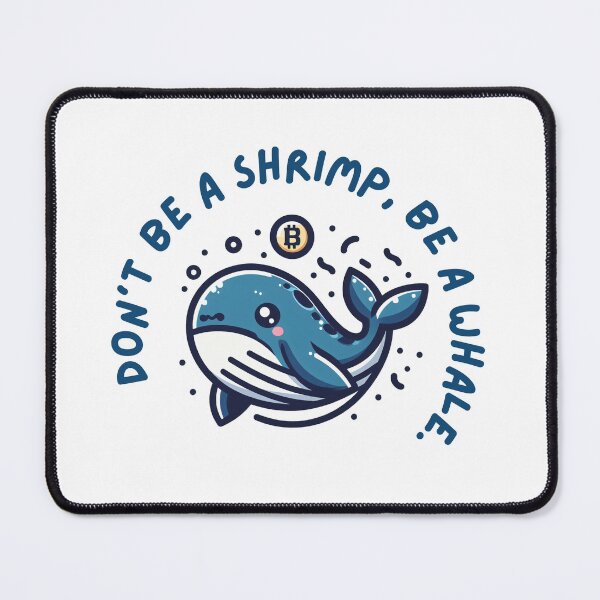 Item preview, Don't be a shrimp, be a whale. designed and sold by Mechanical-Artt.