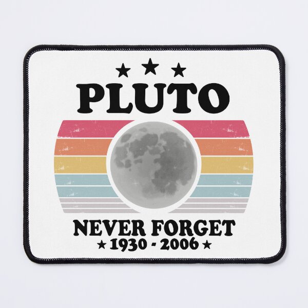 Item preview, Pluto Never Forget 1930 - 2006 Funny Science designed and sold by ScienceCorner.