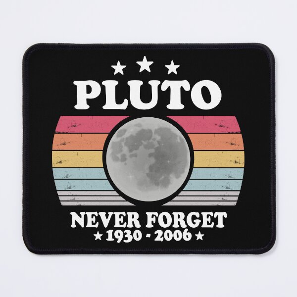 Item preview, Pluto Never Forget 1930 - 2006 Funny Science designed and sold by ScienceCorner.