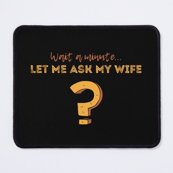 Item preview, Let me ask my wife, funny gifts for married men, orange yellow designed and sold by alczar.