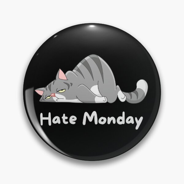 Item preview, Hate monday cat bored designed and sold by TVShowtime _.