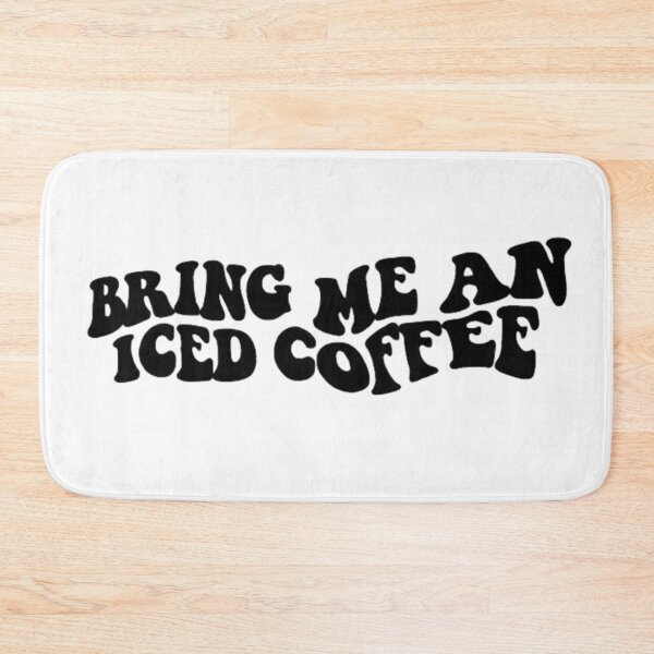 Item preview, Bring Me An Iced Coffee designed and sold by jennysselling.