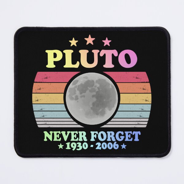 Item preview, Pluto Never Forget 1930 - 2006 Funny Science designed and sold by ScienceCorner.