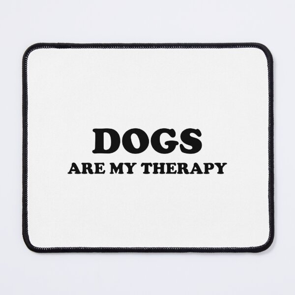 Item preview, Dogs Are My Therapy designed and sold by Inspirationmotivation.