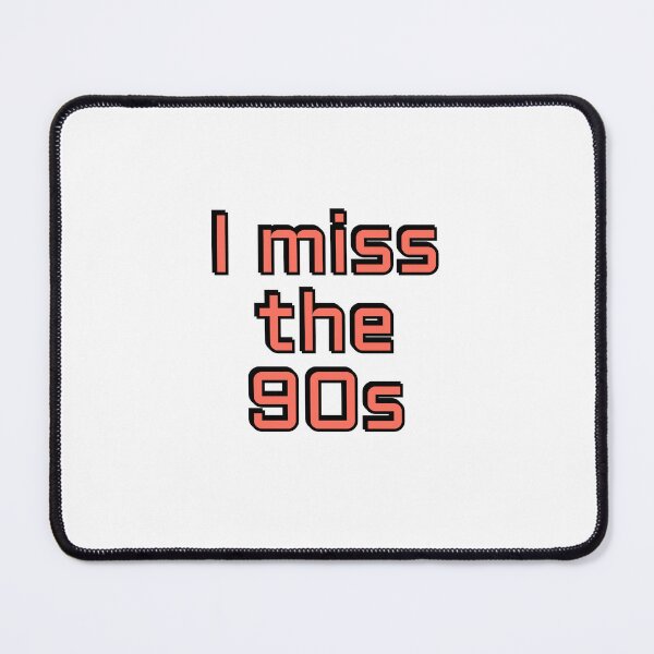 Item preview, I miss the 90s  - Millennial Nostalgia designed and sold by Inspirationmotivation.
