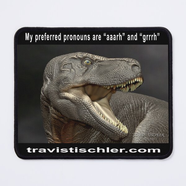 Artikelvorschau, T-Rex. Meine bevorzugten Pronomen sind „aaarh“ und „grrrh“ entworfen und verkauft von Travis Tischler.