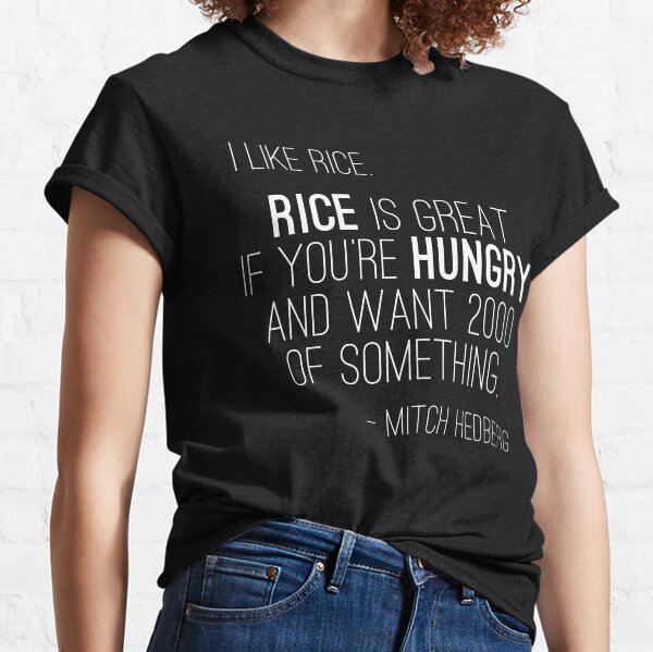 Mitch Hedberg - I Like Rice Classic T-Shirt