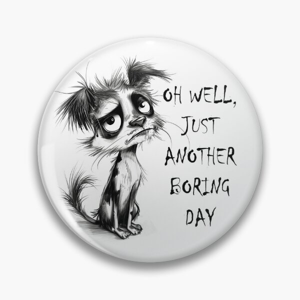 Item preview, Just Another Boring Day Dog designed and sold by sheprint.