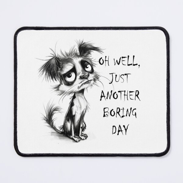 Item preview, Just Another Boring Day Dog designed and sold by sheprint.