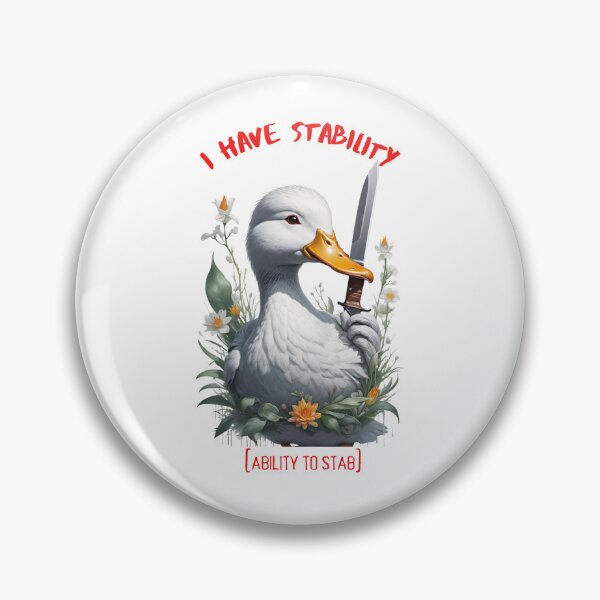 Artikel-Vorschau von Ich habe Stabilität [Fähigkeit zu stechen] Ente, designt und verkauft von placesonearth.