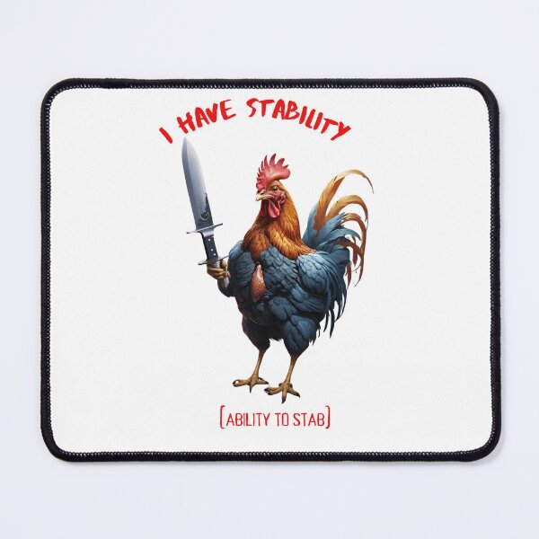 Item preview, I Have Stability [Ability to Stab] Chicken designed and sold by Places On Earth.