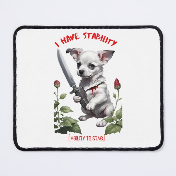 Item preview, I Have Stability [Ability to Stab] Puppy designed and sold by Places On Earth.