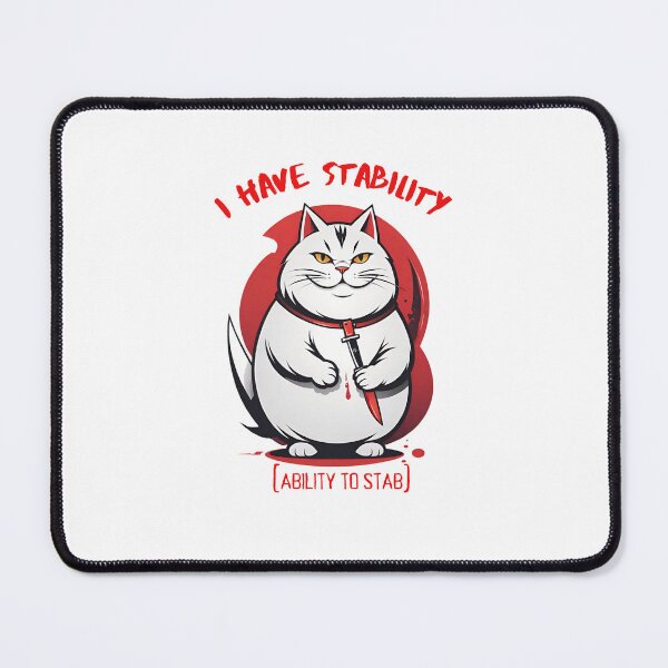 Item preview, I Have Stability [Ability to Stab] Fat Cat designed and sold by Places On Earth.