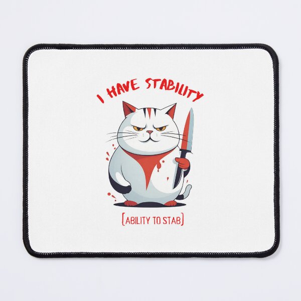 Item preview, I Have Stability [Ability to Stab] Cat designed and sold by Places On Earth.
